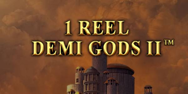 1 Reel Demi Gods II