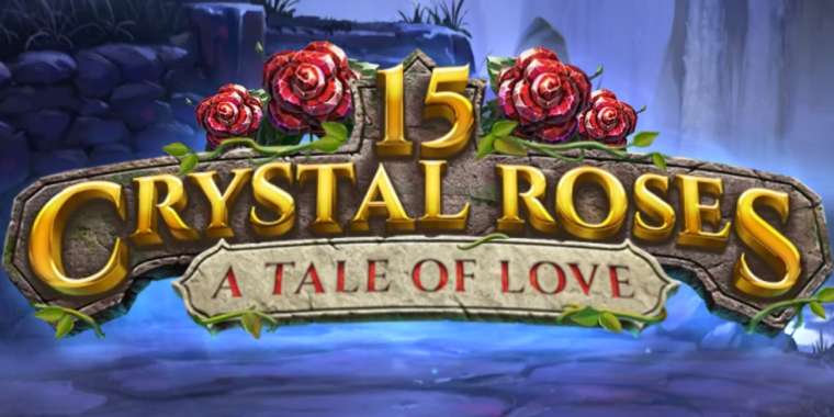 Видео покер 15 Crystal Roses A Tale of Love демо-игра