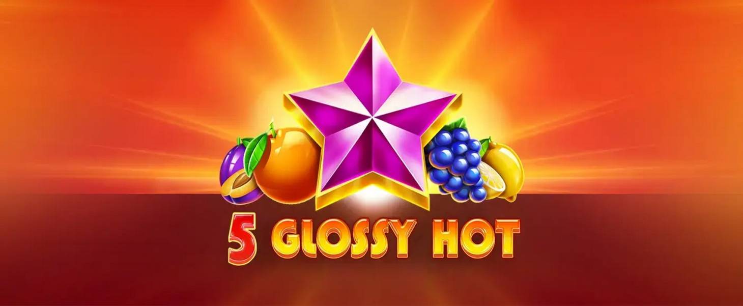 5 Glossy Hot