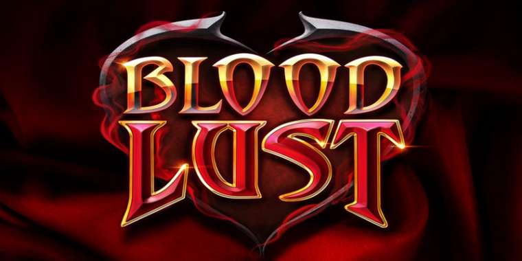 Онлайн слот Blood Lust играть