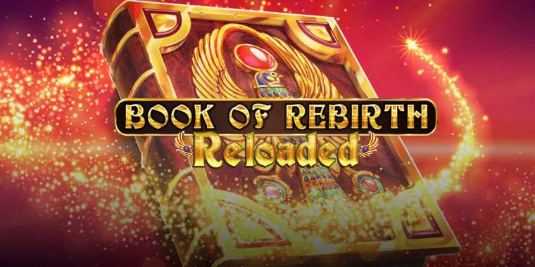 Онлайн слот Book Of Rebirth: Reloaded играть