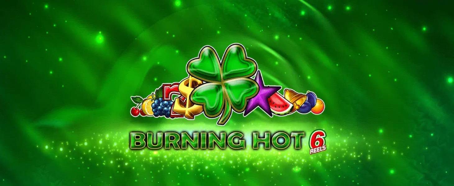 Burning Hot 6 Reels