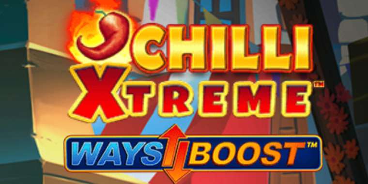 Онлайн слот Chilli Xtreme Ways Boost играть
