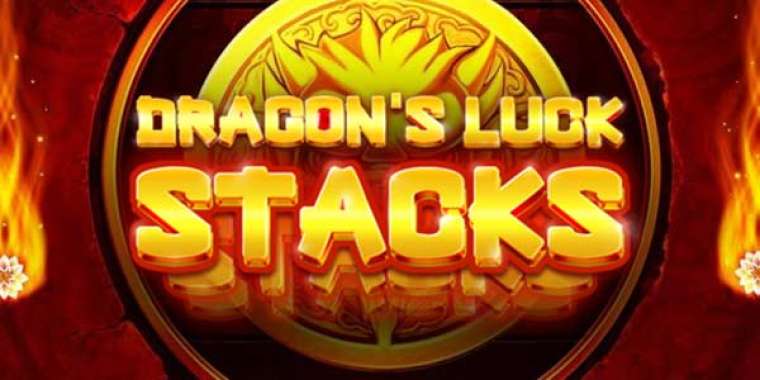 Онлайн слот Dragon’s Luck Stacks играть