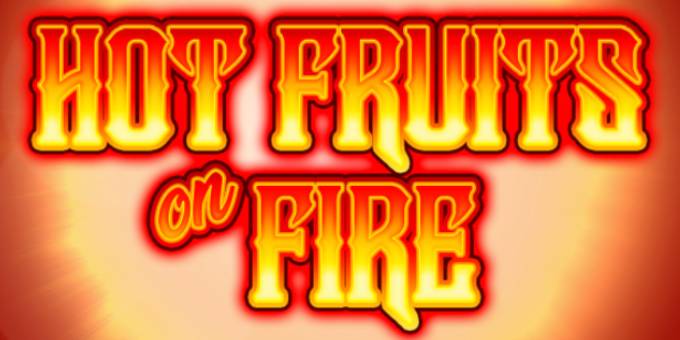 Hot Fruits on Fire