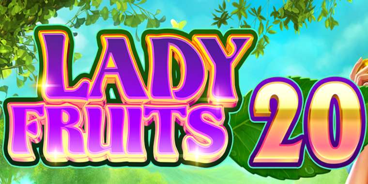 Онлайн слот Lady Fruits 20 играть