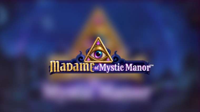 Онлайн слот Madame in Mystic Manor играть